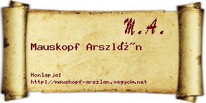 Mauskopf Arszlán névjegykártya